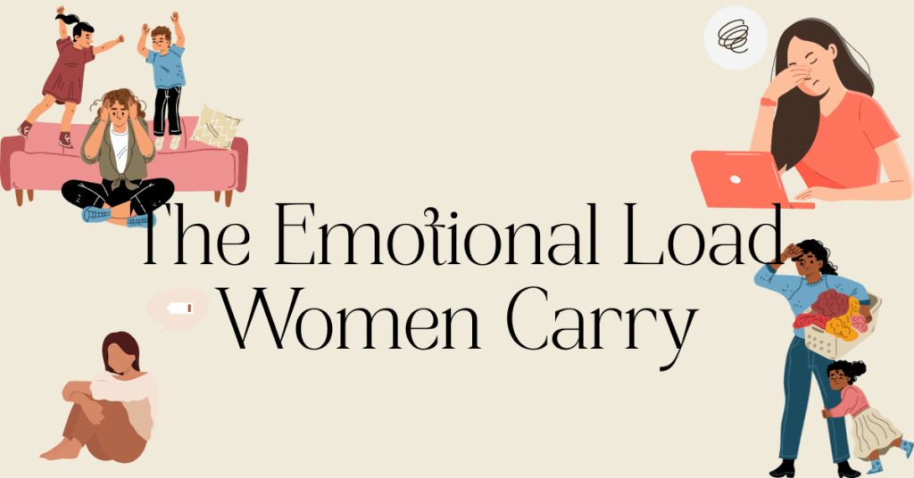 Light background with images of women with children, women at work and a woman sitting down with worry overlaid with the title text: The Emotional Load Women Carry