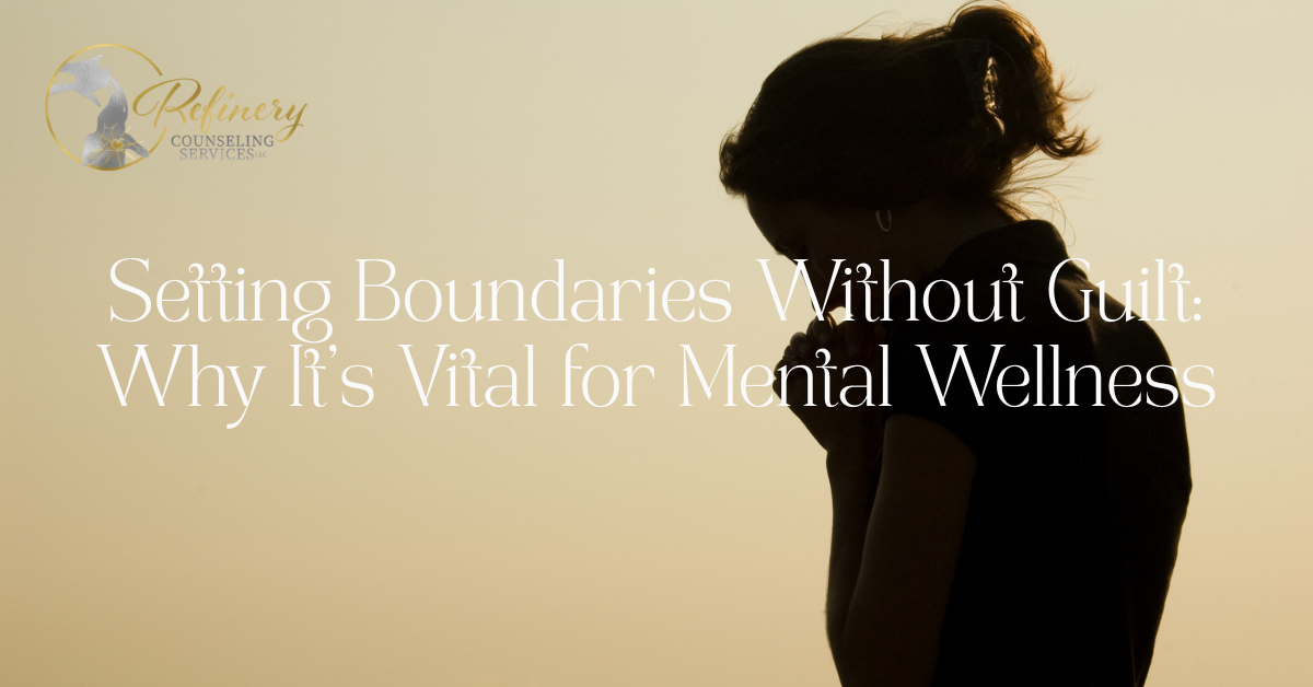 Setting Boundaries Without Guilt: Why It’s Vital for Mental Wellness